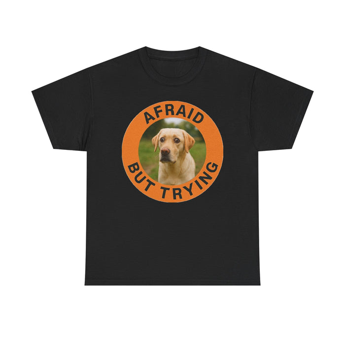 Labrador retriever Afraid But Trying Dog Tee – Cute Motivational Graphic T-Shirt