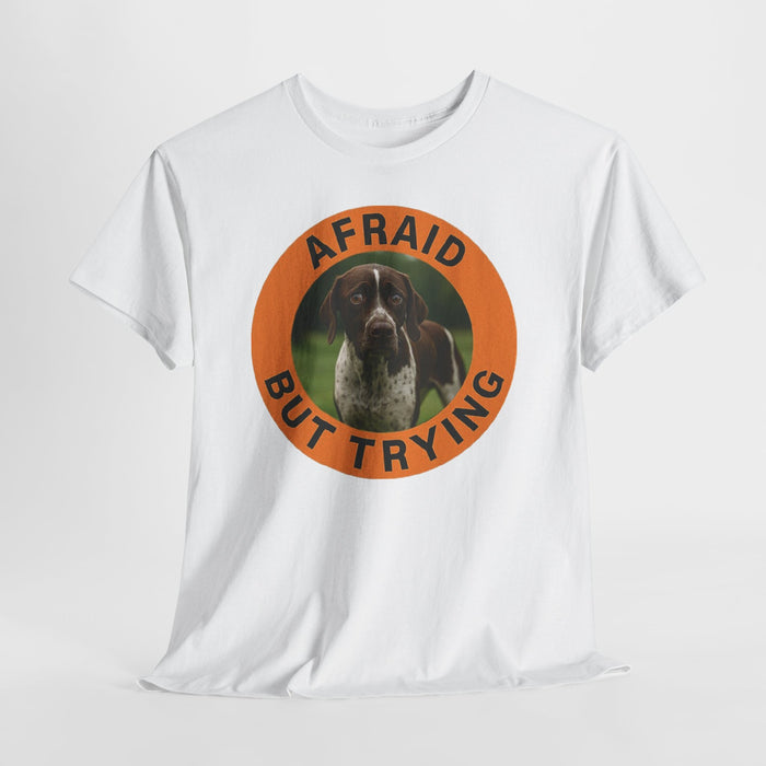 Pointer Afraid But Trying T-Shirt — Motivational Dog Graphic Tee