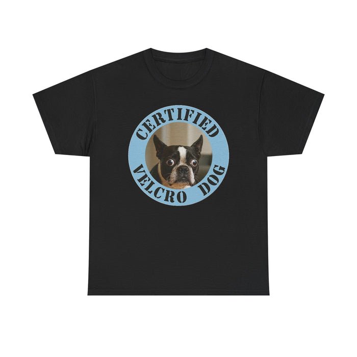 Certified Velcro Dog T‑Shirt — Funny Boston Terrier Pet Lover Tee