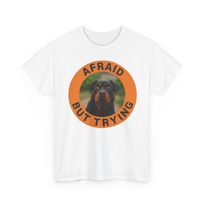 Afraid But Trying Rottweiler Rescue Tee
