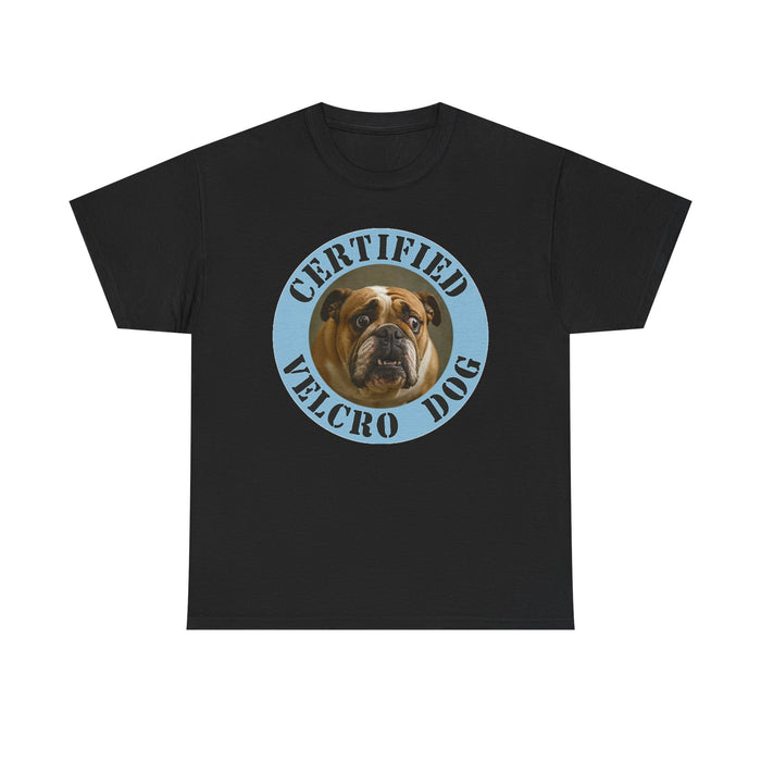 Certified Velcro Dog T-Shirt — Funny Bulldog Pet Owner Tee
