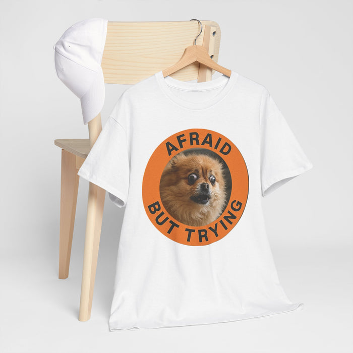 Afraid But Trying Tee — Cute Pomeranian Motivational Dog T-Shirt