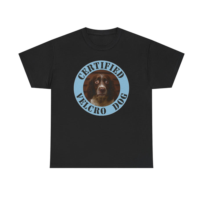 T‑Shirt — Certified Velcro Dog Funny Dog Lover Tee