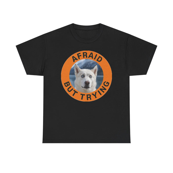 Husky Afraid But Trying Tee