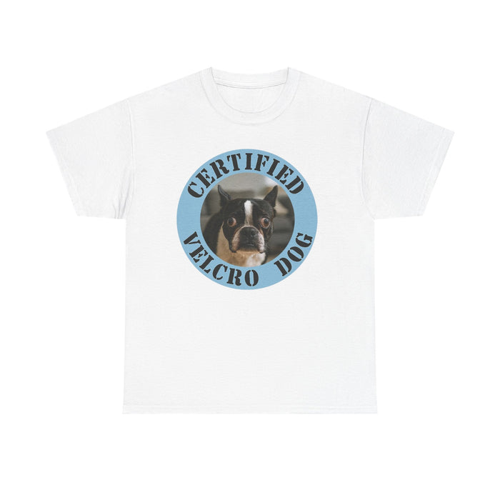 Certified Velcro Dog T‑Shirt — Funny Dog Mom/Dad Gift