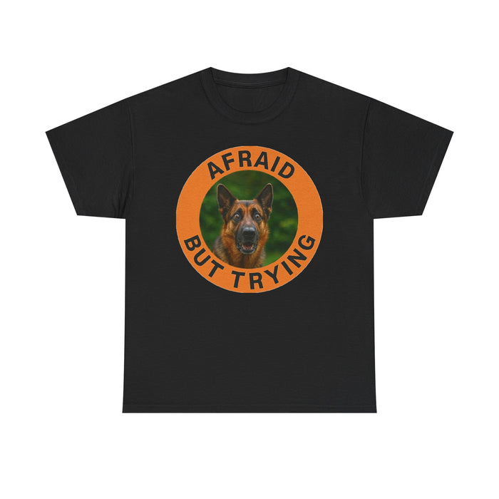 German Shepherd Afraid But Trying Tee — Motivational Dog Graphic T-Shirt