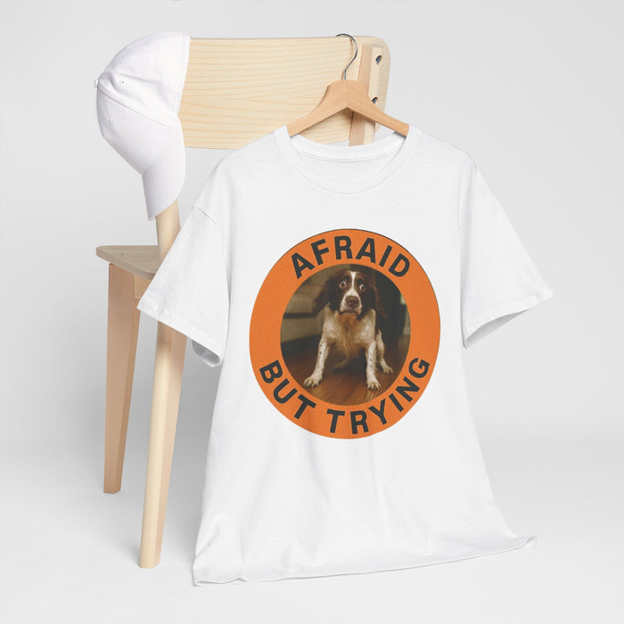Afraid But Trying Tee — Cute Motivational Dog Graphic T‑Shirt