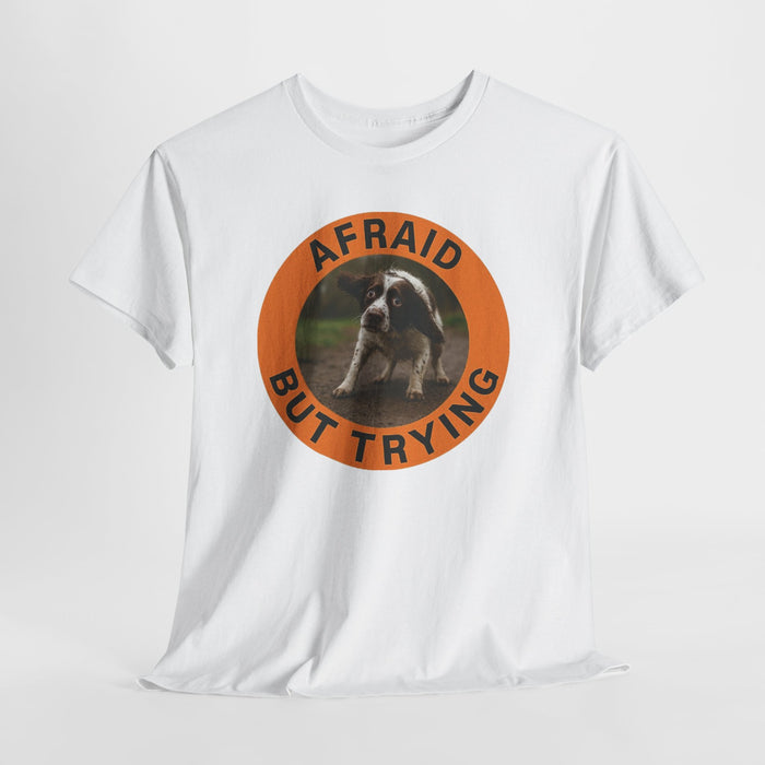 Afraid But Trying T‑Shirt — Cute Puppy Encouragement Tee