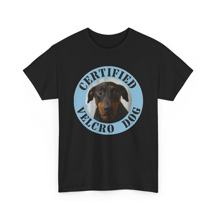 Certified Velcro Dog T-Shirt — Funny Doberman Pet Mom/Dad Tee