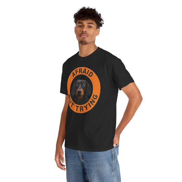 T-Shirt — 'Afraid But Trying' Dachshund Graphic Tee