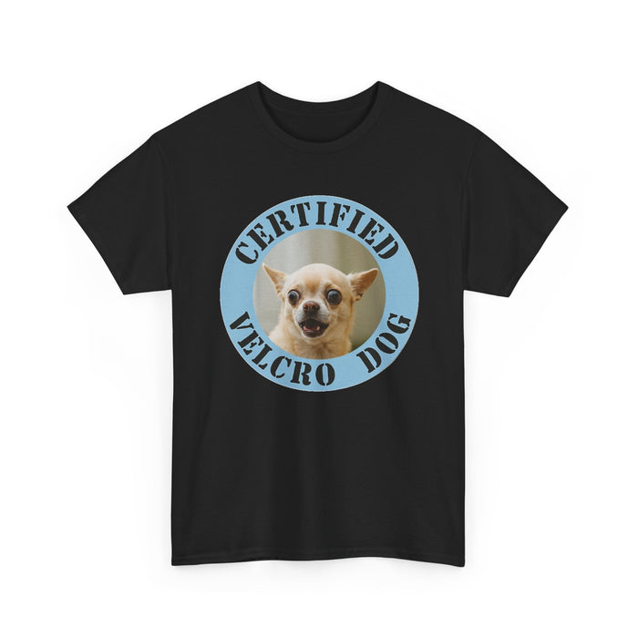 Certified Velcro Dog T-Shirt — Funny Chihuahua Pet Lover Tee