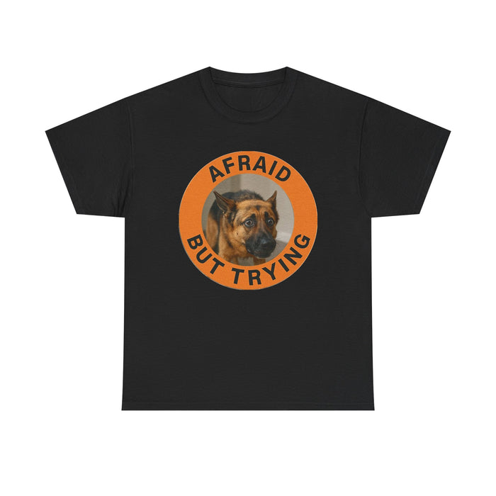 Afraid But Trying Dog T‑Shirt — Cute Encouragement Graphic Tee
