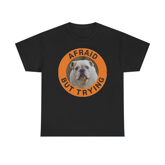 Bulldog "Afraid But Trying" Tee