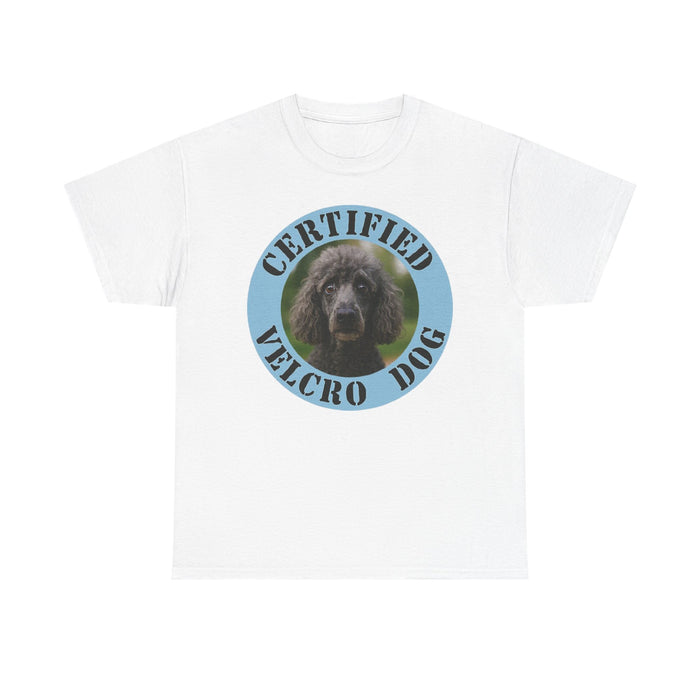 Poodle Certified Velcro Dog T-Shirt — Funny Pet Owner Tee