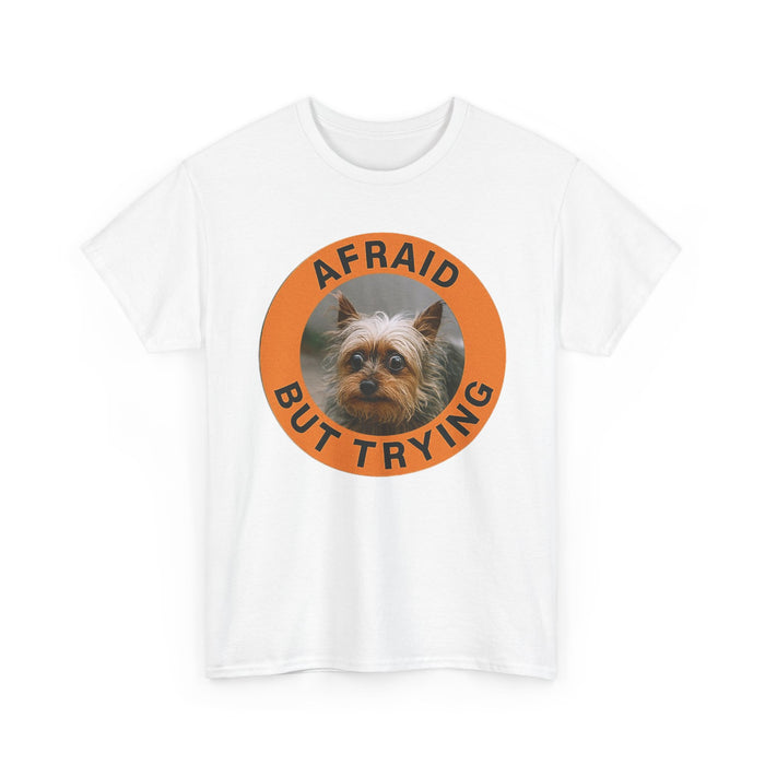 Afraid But Trying Tee — Cute Yorkie Motivational Dog T-Shirt