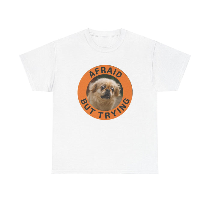 Afraid But Trying Tee — Cute Anxious Dog Graphic T-Shirt