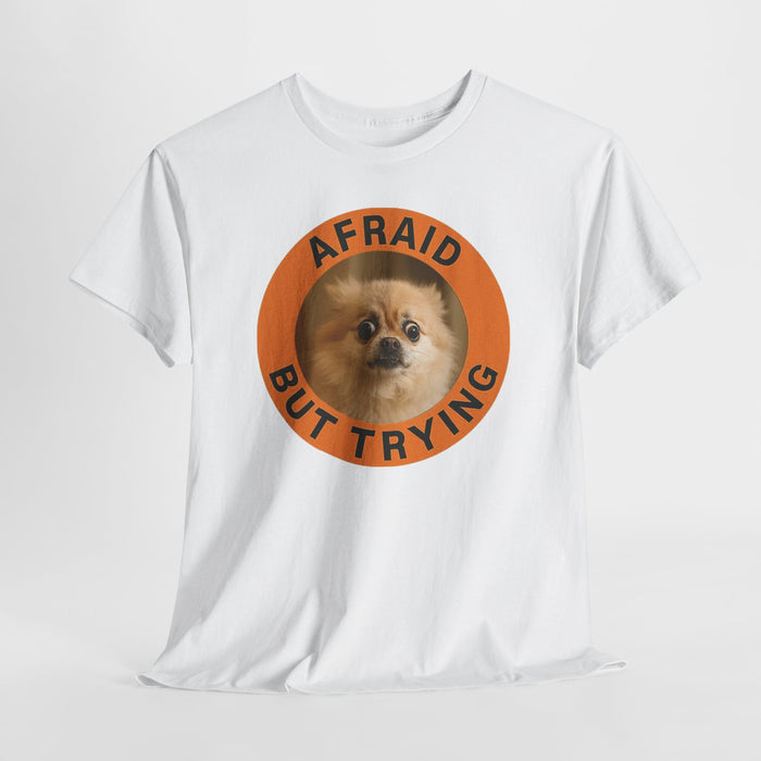 Afraid But Trying Pomeranian T-Shirt