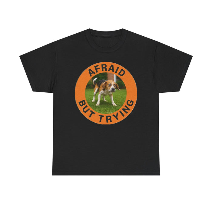 Afraid But Trying Tee — Cute Beagle Motivational Dog T-Shirt