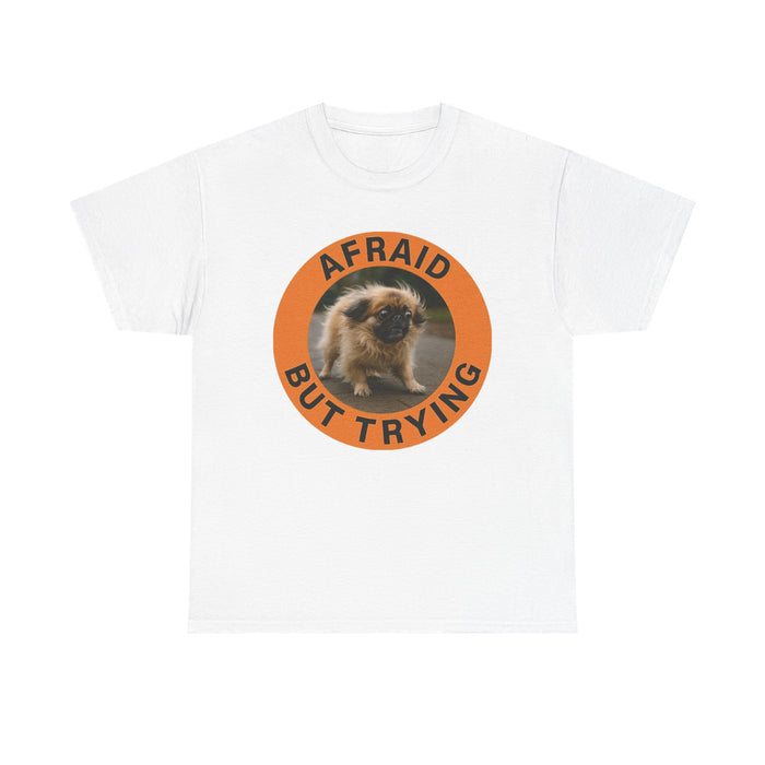 Afraid But Trying Tee — Cute Motivational Puppy Graphic T-Shirt