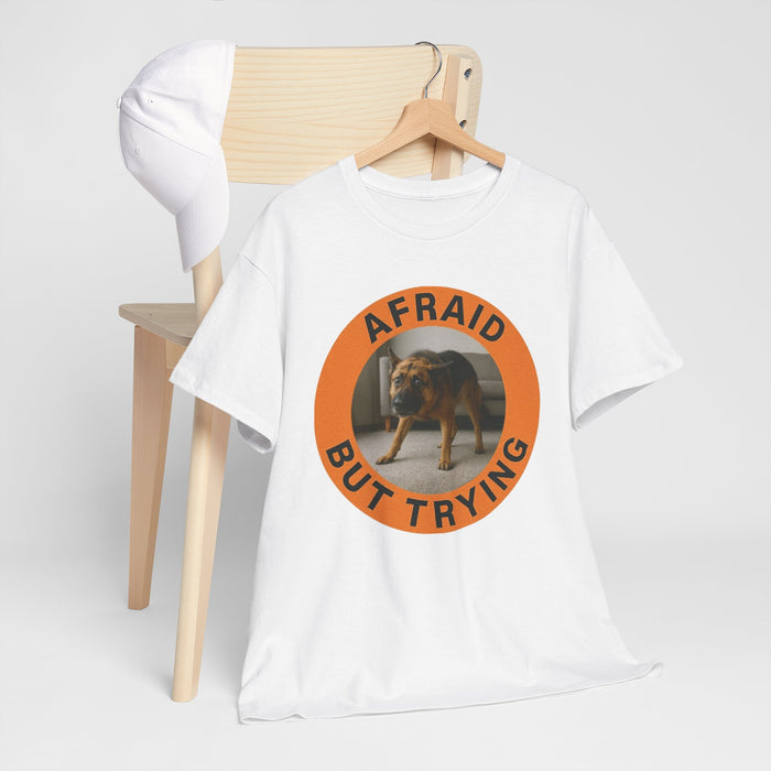 Afraid But Trying Tee — Cute Dog Motivational Graphic T-Shirt