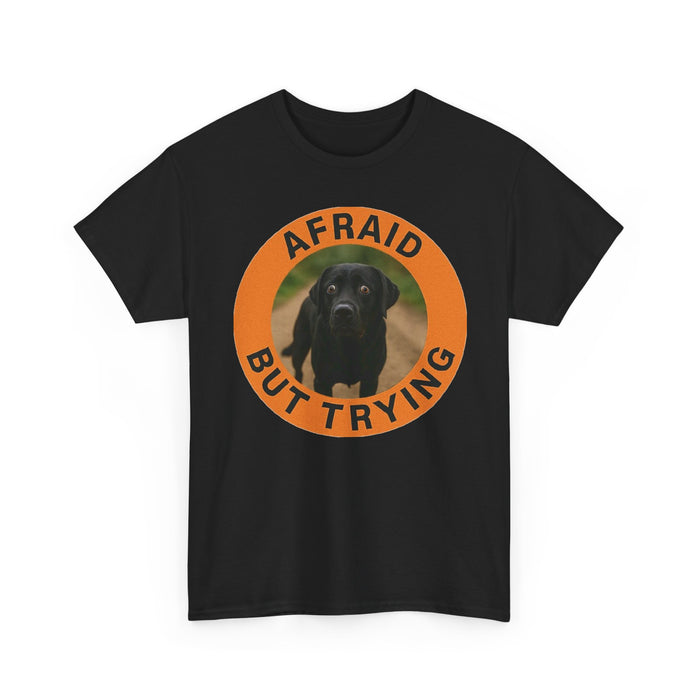 Labrador retriever T-Shirt — "Afraid But Trying" Black Lab Graphic Tee