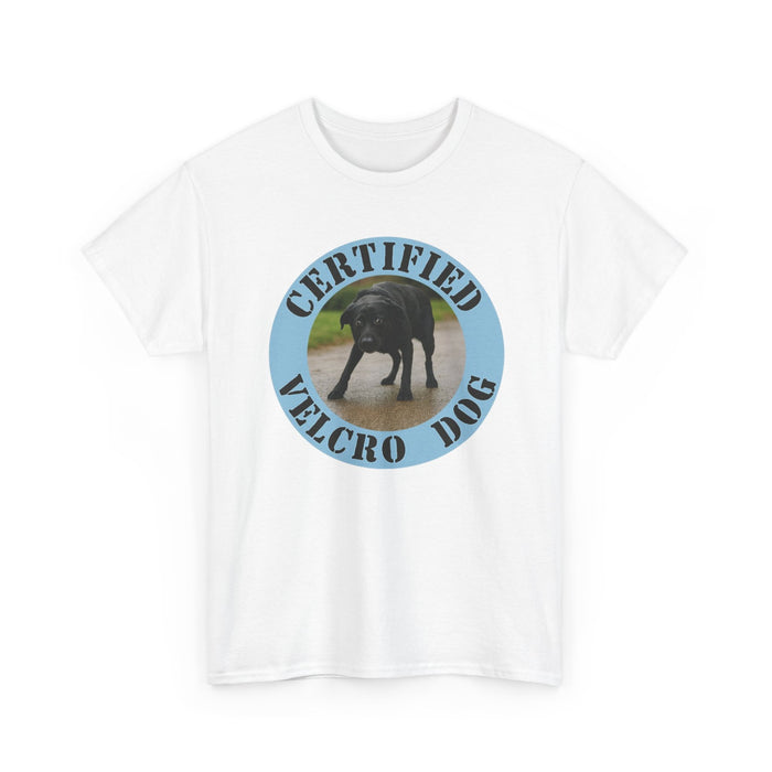 T-Shirt — "Certified Velcro Dog" Graphic Tee (Funny Dog Lover Shirt)