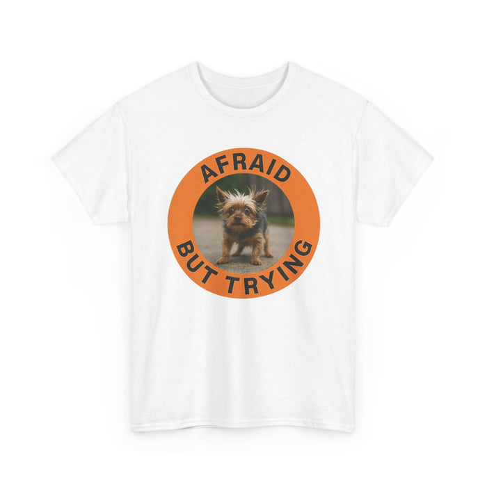 Afraid But Trying T-Shirt — Cute Yorkie Motivational Graphic Tee