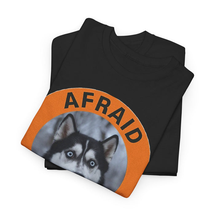 Husky Afraid But Trying Husky Tee
