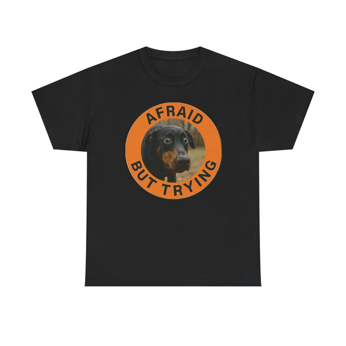 Afraid But Trying Dog T‑Shirt