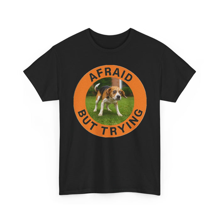 Afraid But Trying Tee — Cute Beagle Motivational Dog T-Shirt