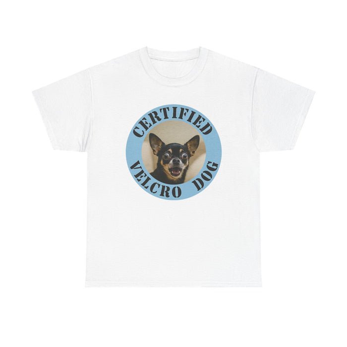 Certified Velcro Dog T-Shirt — Funny Chihuahua Pet Lover Tee