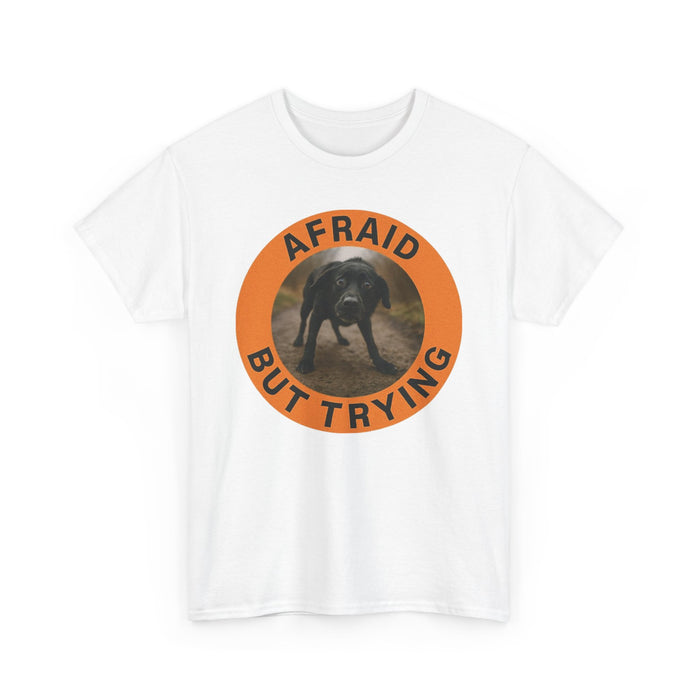 Afraid But Trying Dog Graphic Tee
