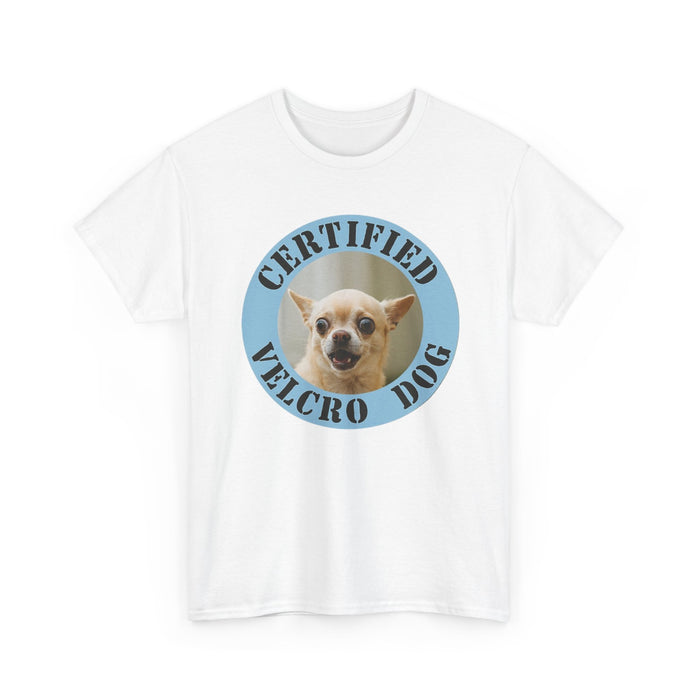 Certified Velcro Dog T-Shirt — Funny Chihuahua Pet Lover Tee