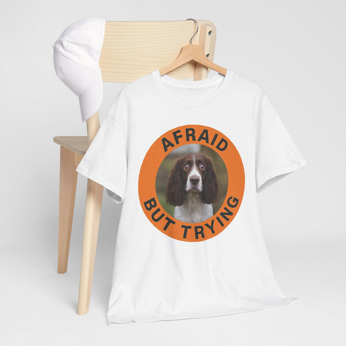 Afraid But Trying Tee — Cute Springer Spaniel Motivational Dog T-Shirt