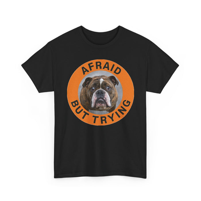 Afraid But Trying Bulldog T-Shirt — Cute Encouragement Graphic Tee