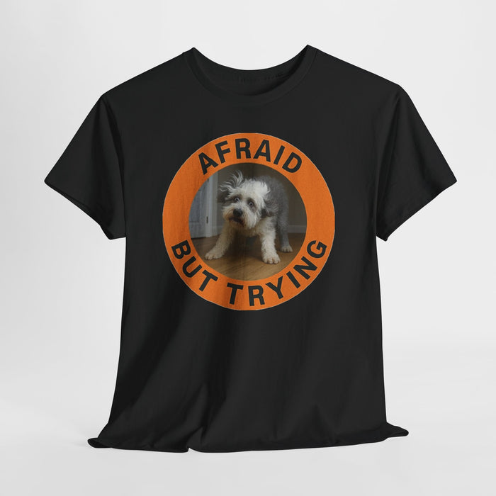 Afraid But Trying Dog T‑Shirt