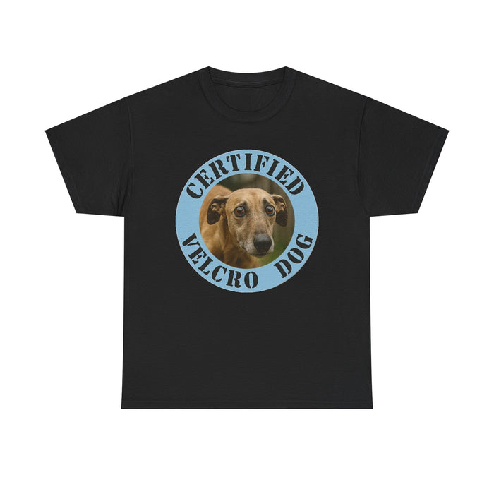 T-Shirt — "Certified Velcro Dog" Graphic Tee (Funny Dog Lover Shirt)