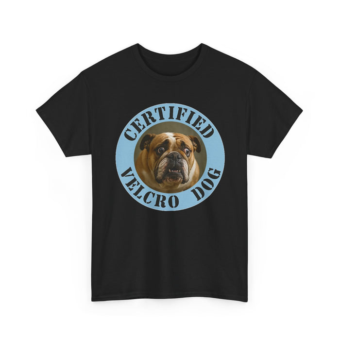 Certified Velcro Dog T-Shirt — Funny Bulldog Pet Owner Tee