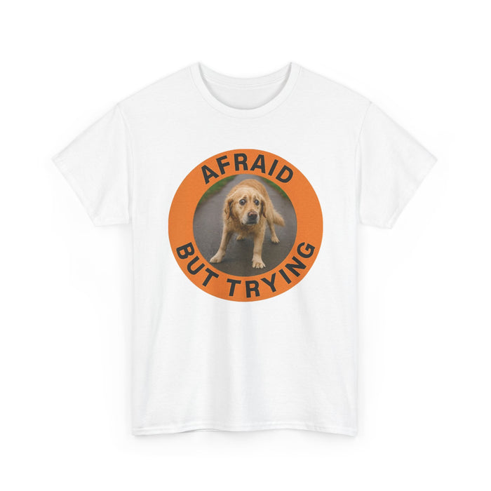 Afraid But Trying Tee — Cute Anxious Puppy Motivational T‑Shirt