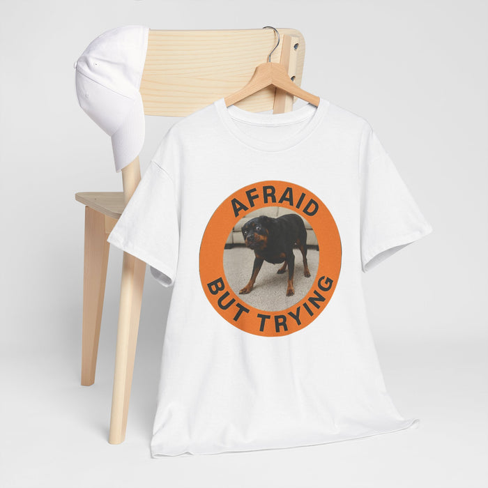 Afraid But Trying Dog T-Shirt