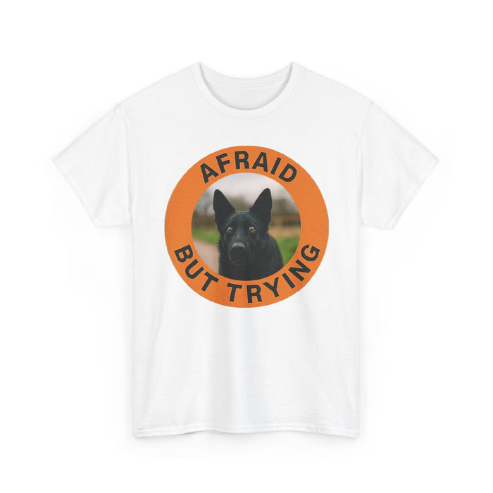 German Shepherd Afraid But Trying T‑Shirt — Encouraging Dog Graphic Tee