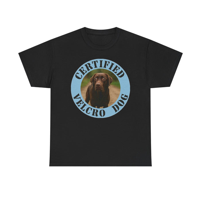 Labrador retriever Certified Velcro Dog T‑Shirt – Funny Pet Owner Tee