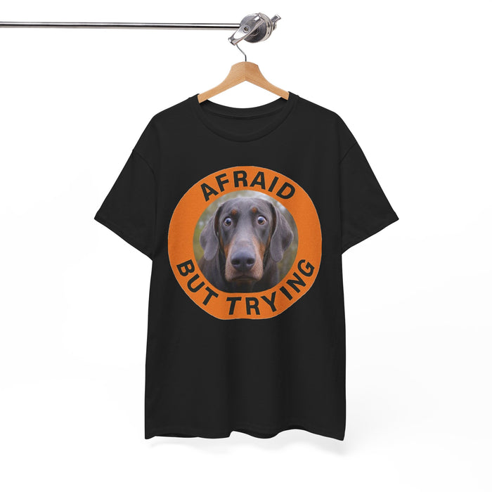Doberman Afraid But Trying Tee — Cute Anxious Dog Motivational Graphic T-Shirt