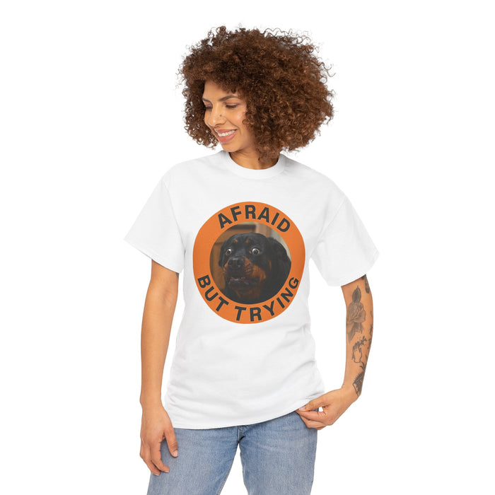 Afraid But Trying Tee — Cute Rottweiler Motivational Shirt