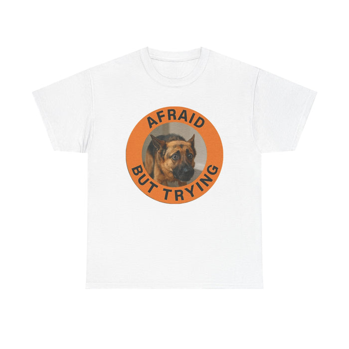 Afraid But Trying Dog T‑Shirt — Cute Encouragement Graphic Tee