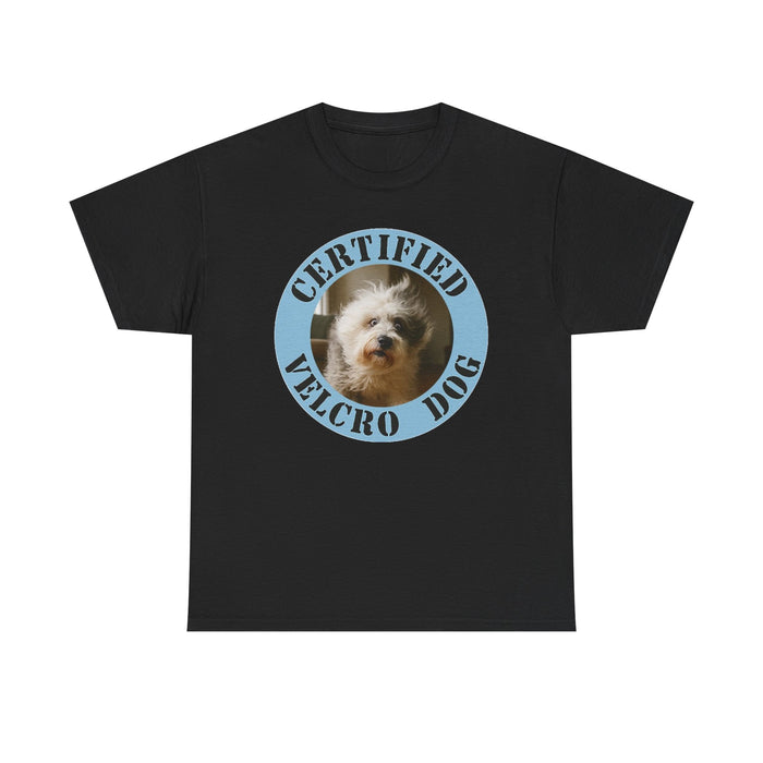 T-Shirt — "Certified Velcro Dog" Cute Pet Photo Tee