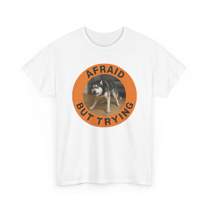 Afraid But Trying Tee — Cute Anxious Dog Graphic T-Shirt