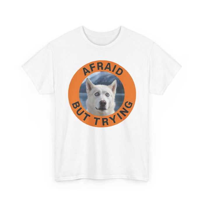Husky Afraid But Trying Tee
