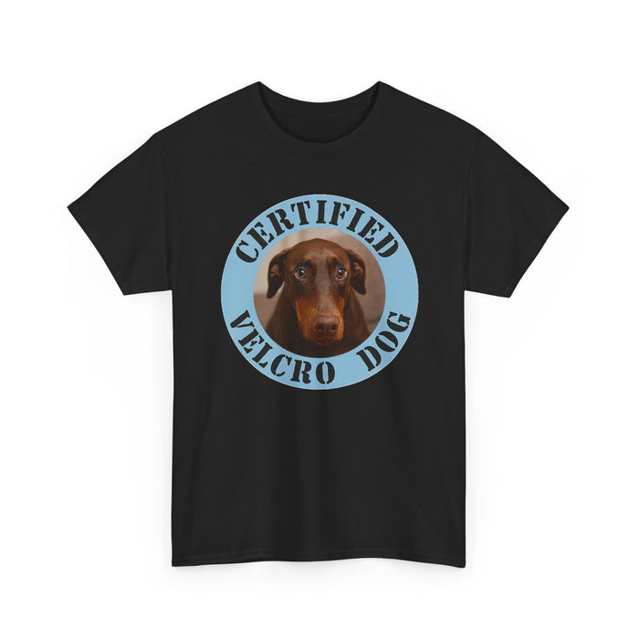 Certified Velcro Dog T-Shirt — Funny Dachshund Pet Owner Tee