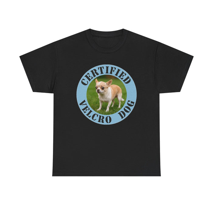 Certified Velcro Dog T-Shirt — Funny Chihuahua Pet Lover Tee